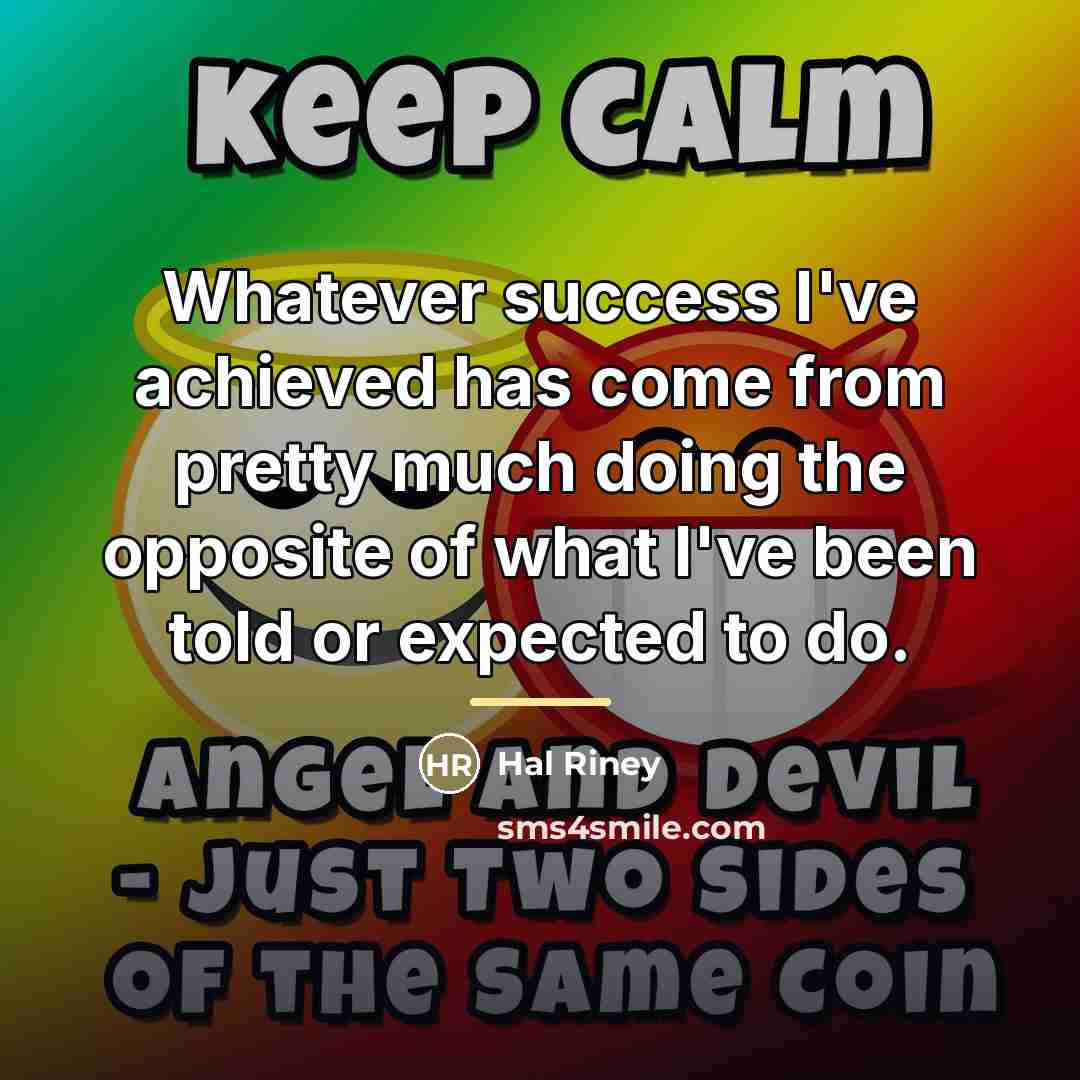 “Whatever success I've achieved has come from pretty much doing…” quote by Hal Riney