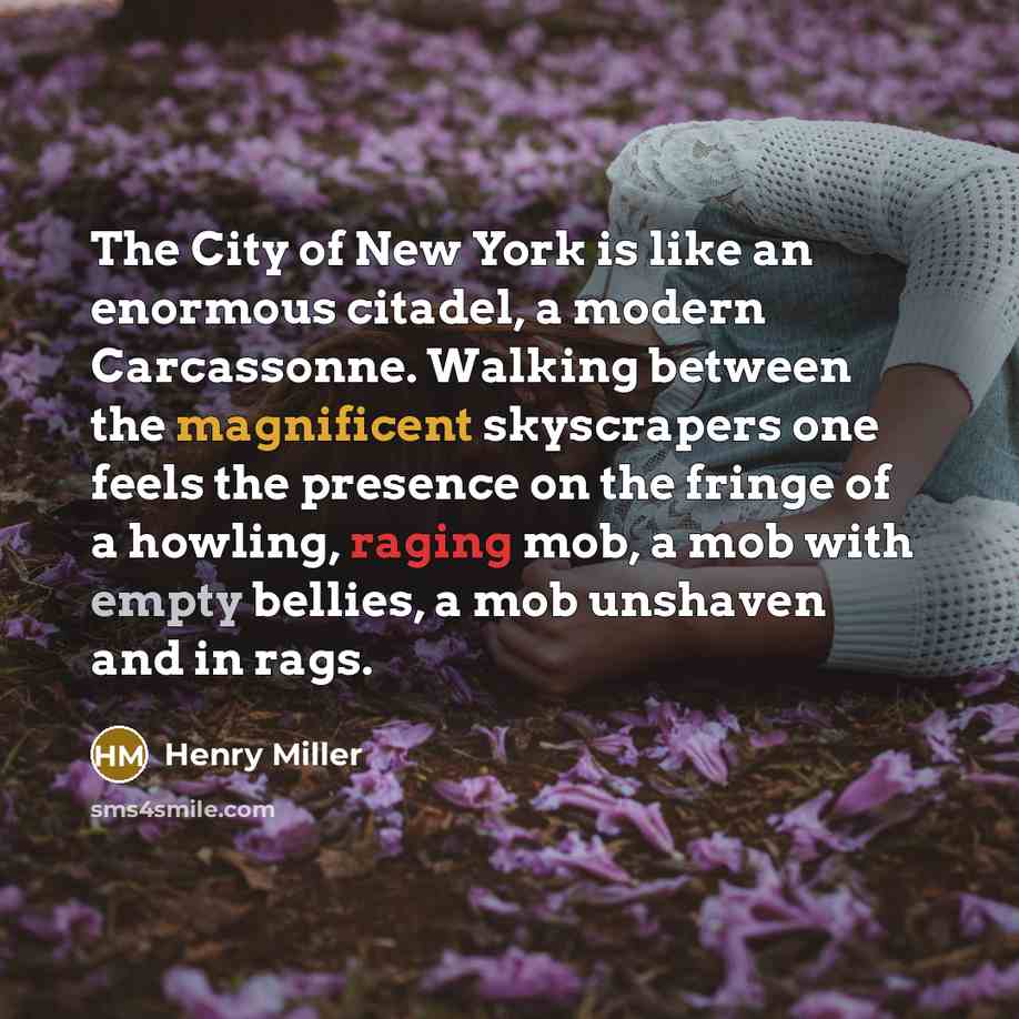 “The City of New York is like an enormous citadel,…” quote by Henry Miller