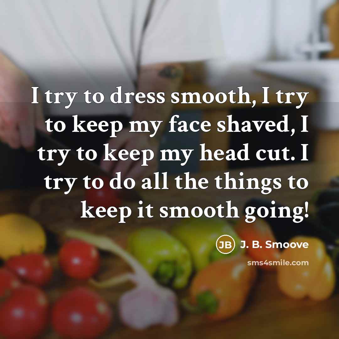 “I try to dress smooth, I try to keep my…” quote by J. B. Smoove