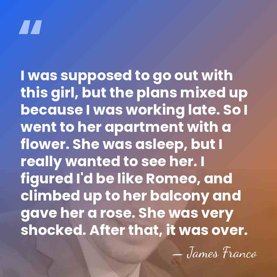 I was supposed to go out with this girl, but the plans&hellip; - James Franco