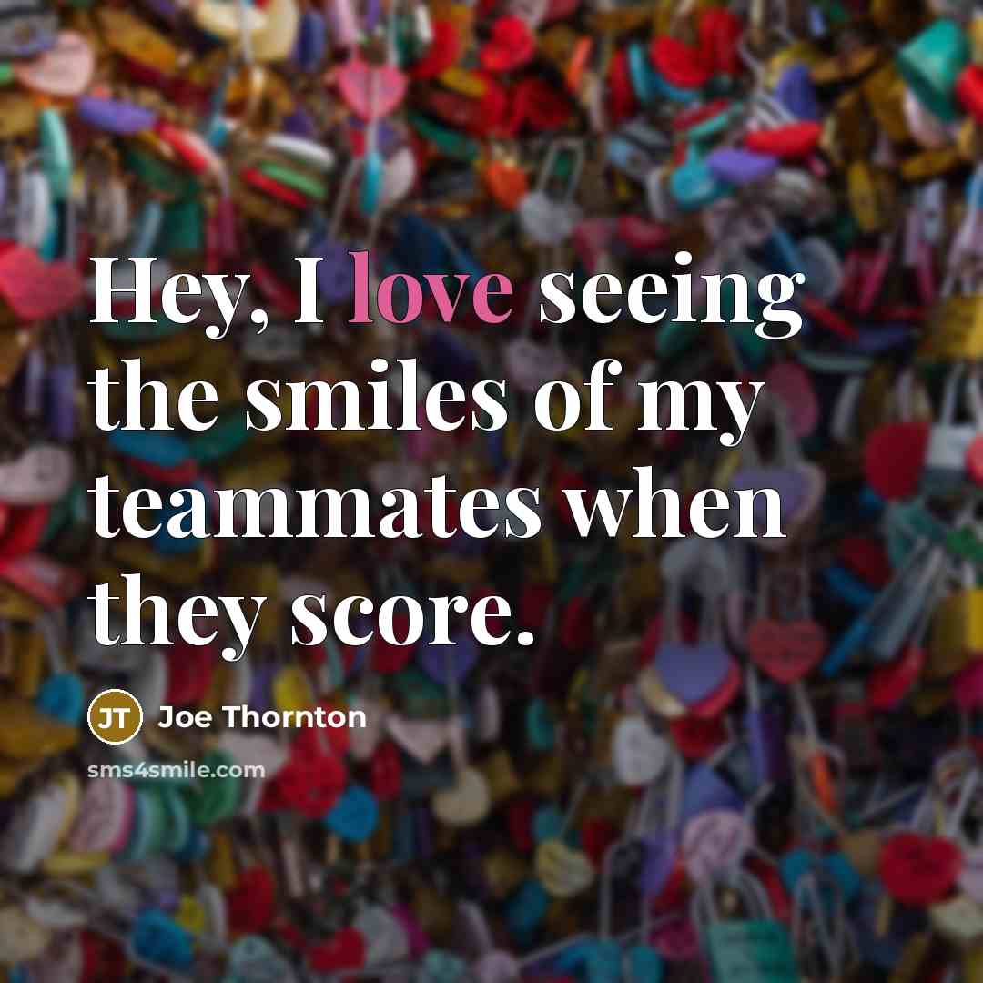 “Hey, I love seeing the smiles of my teammates when…” quote by Joe Thornton