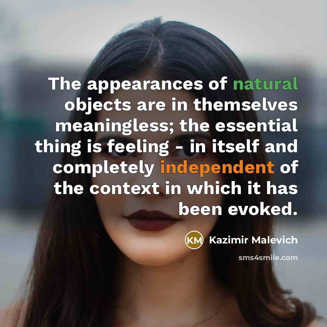 “The appearances of natural objects are in themselves meaningless; the…” quote by Kazimir Malevich
