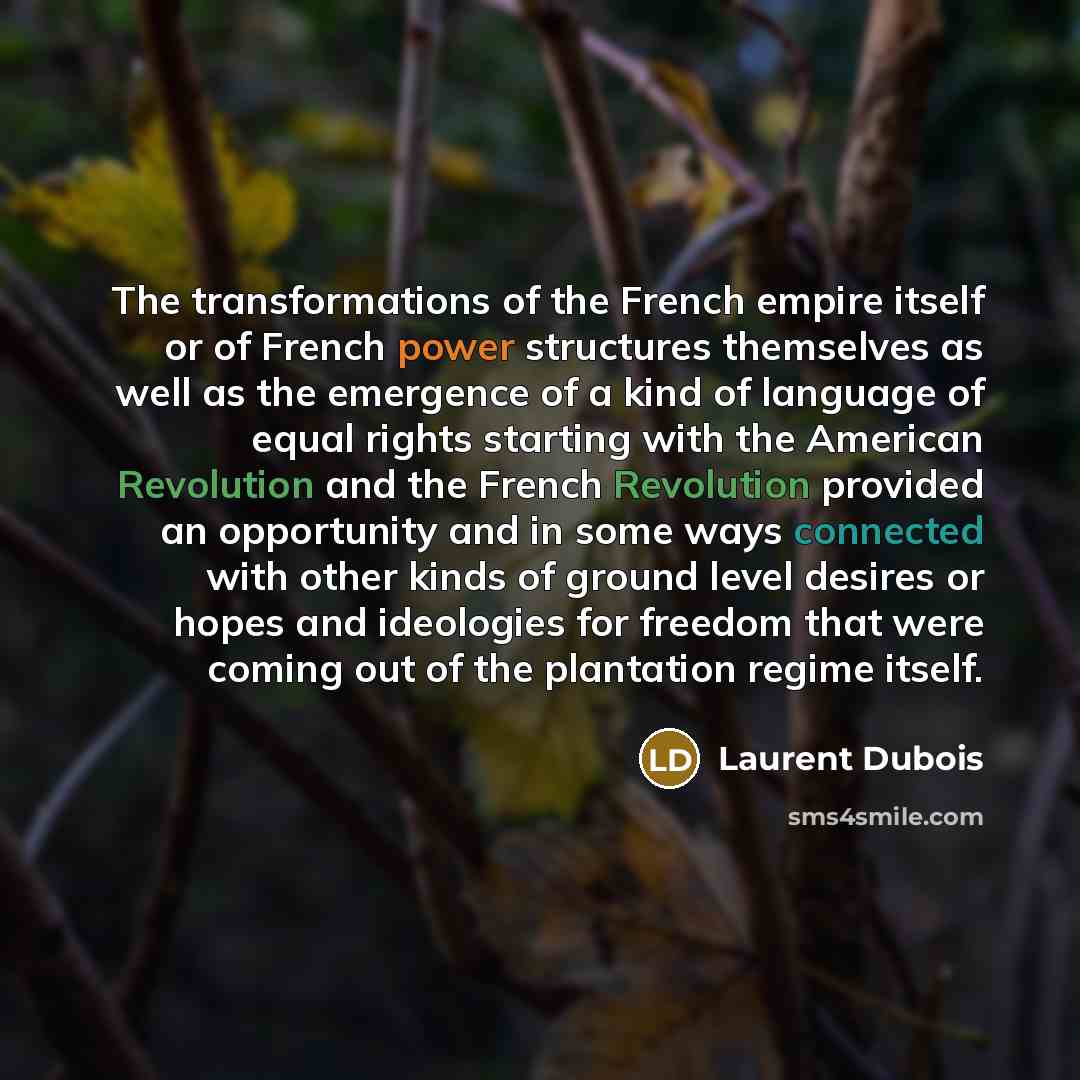 “The transformations of the French empire itself or of French…” quote by Laurent Dubois