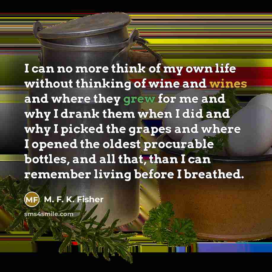 “I can no more think of my own life without…” quote by M. F. K. Fisher
