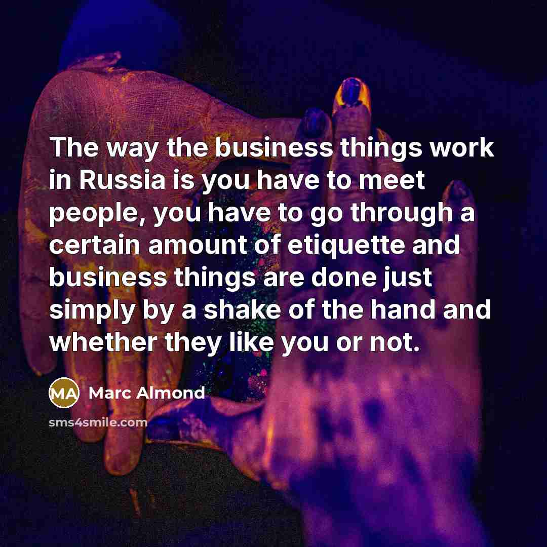 “The way the business things work in Russia is you…” quote by Marc Almond