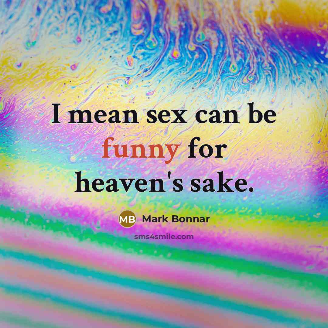 “I mean sex can be funny for heaven's sake.…” quote by Mark Bonnar