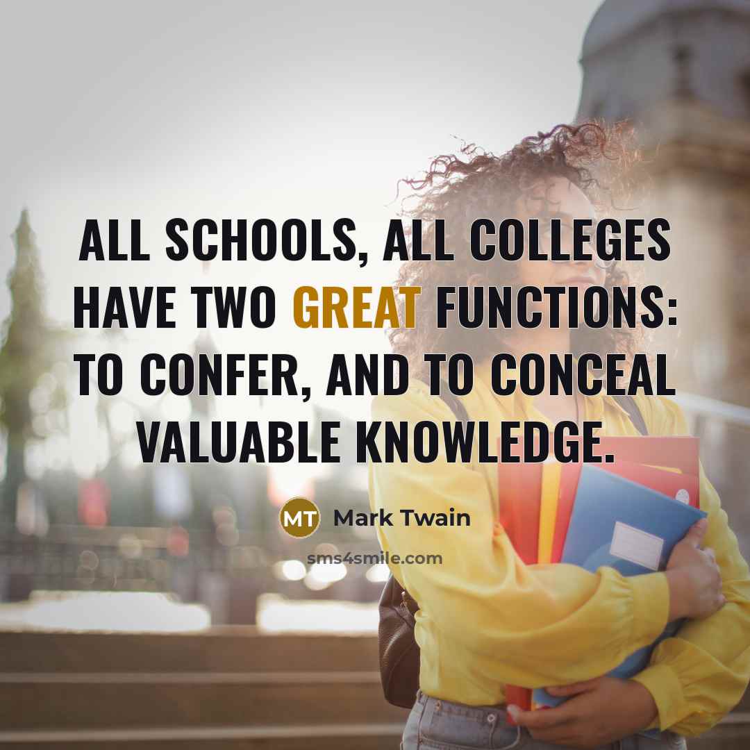 “All schools, all colleges have two great functions: to confer,…” quote by Mark Twain