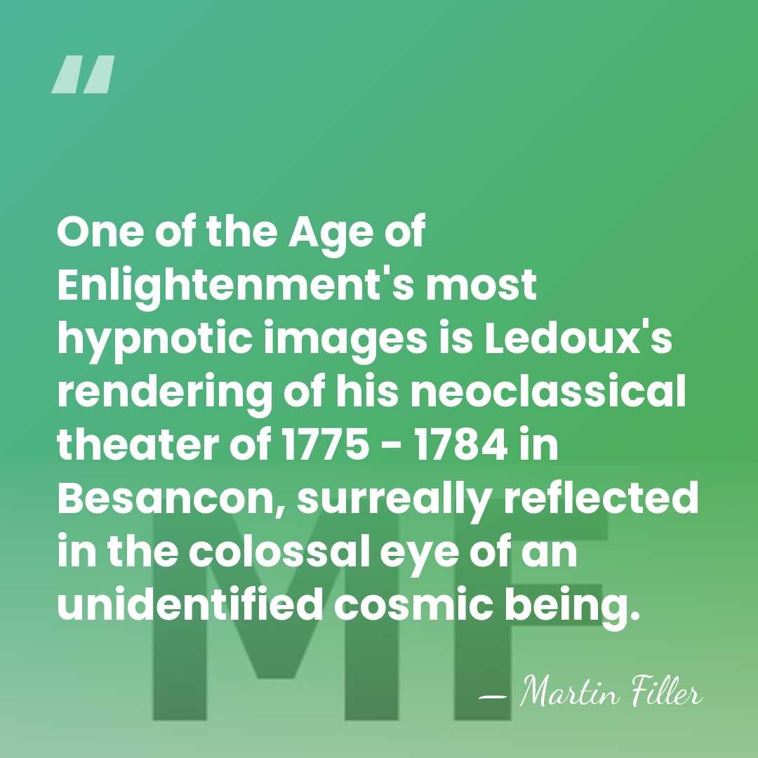 One of the Age of Enlightenment's most hypnotic images is Ledoux's rendering&hellip; - Martin Filler