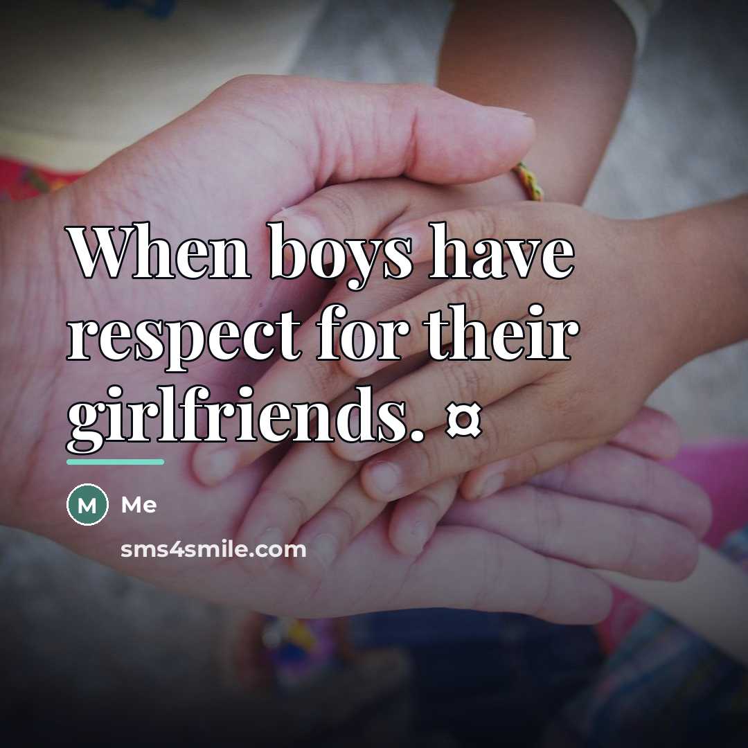 “When boys have respect for their girlfriends. ¤…” quote by Me