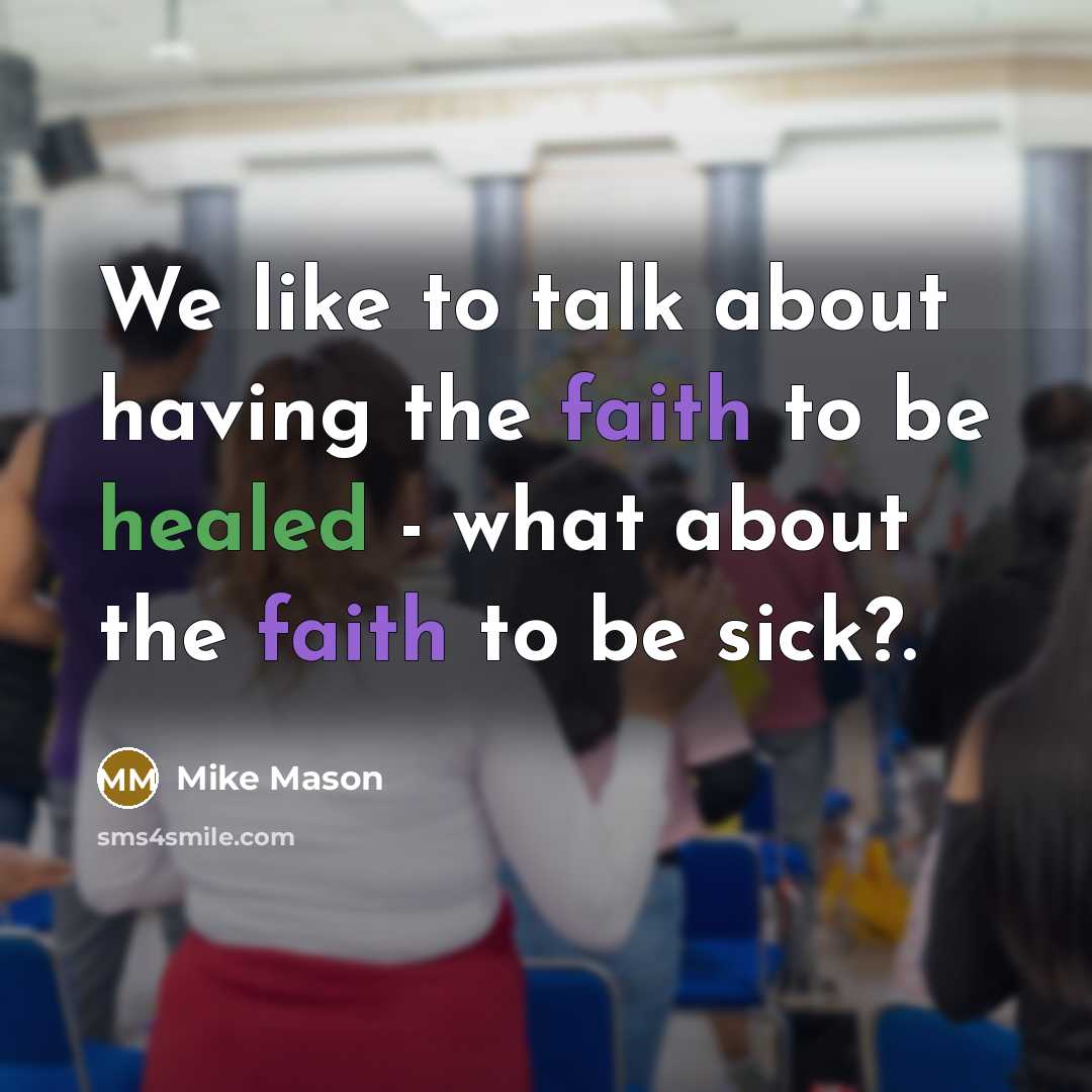 “We like to talk about having the faith to be…” quote by Mike Mason