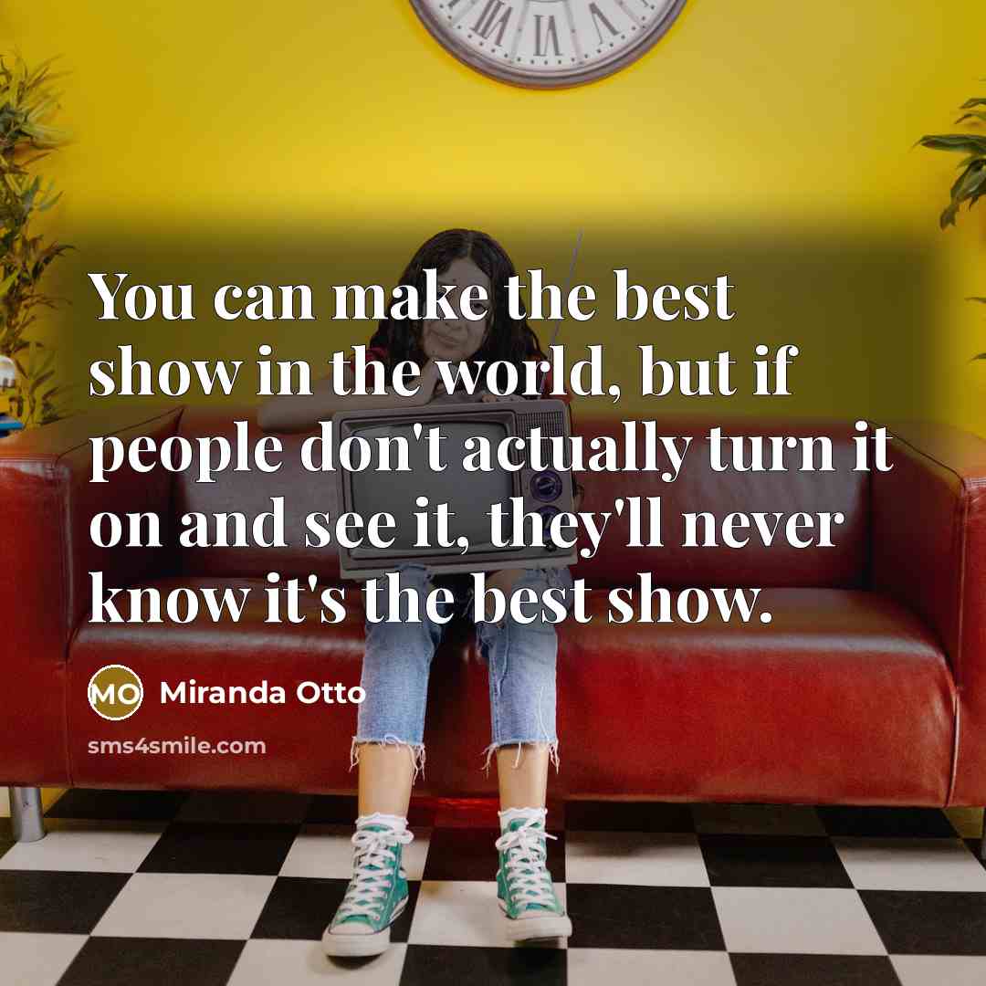 “You can make the best show in the world, but…” quote by Miranda Otto