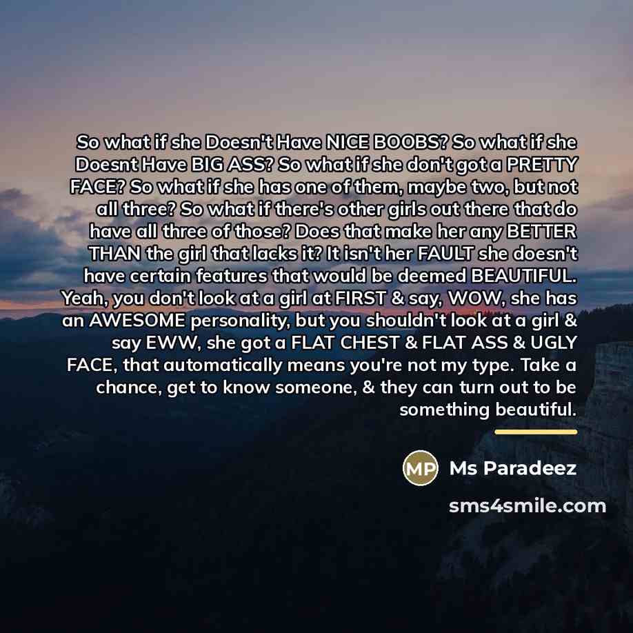 “So what if she Doesn't Have NICE BOOBS? So what…” quote by Ms Paradeez