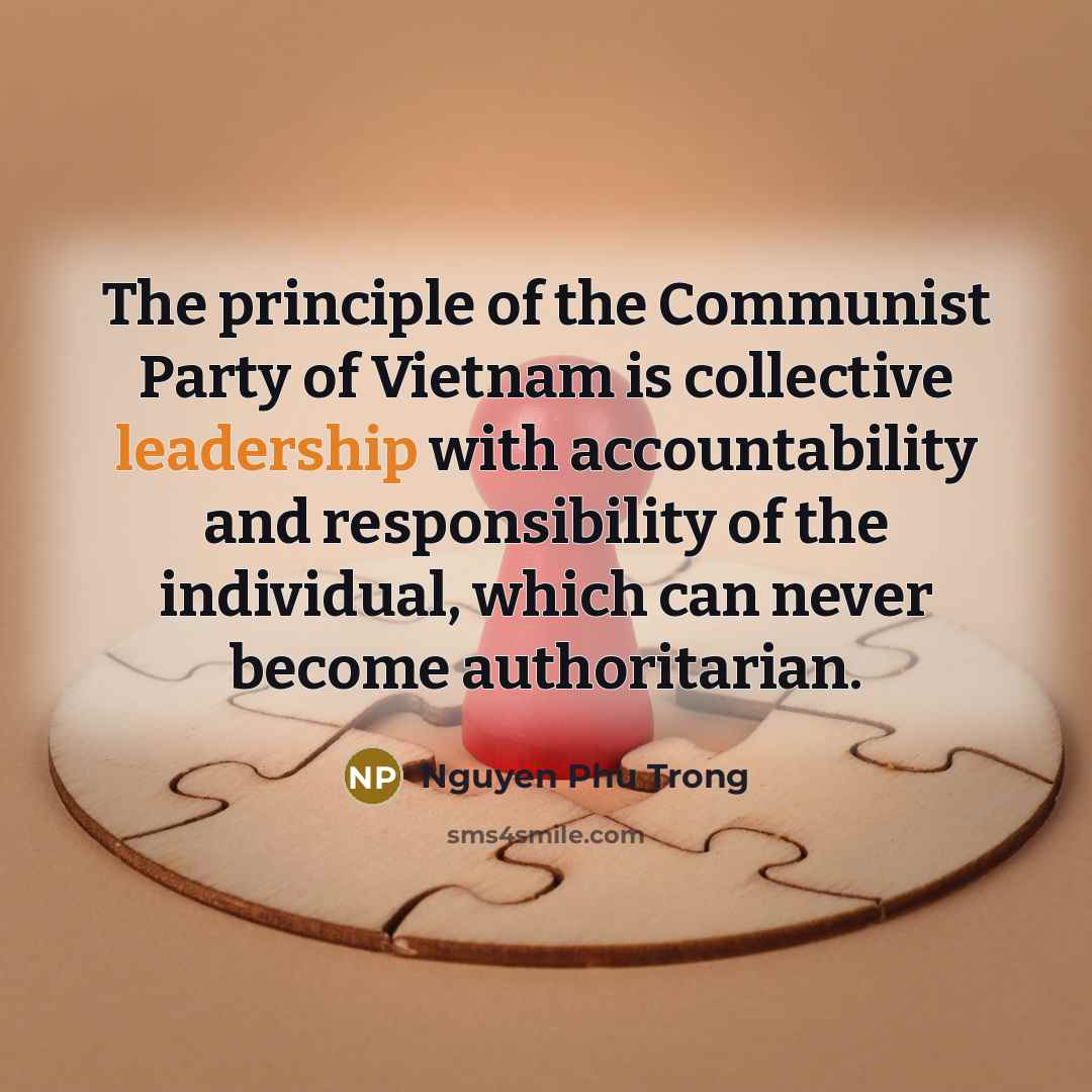 “The principle of the Communist Party of Vietnam is collective…” quote by Nguyen Phu Trong