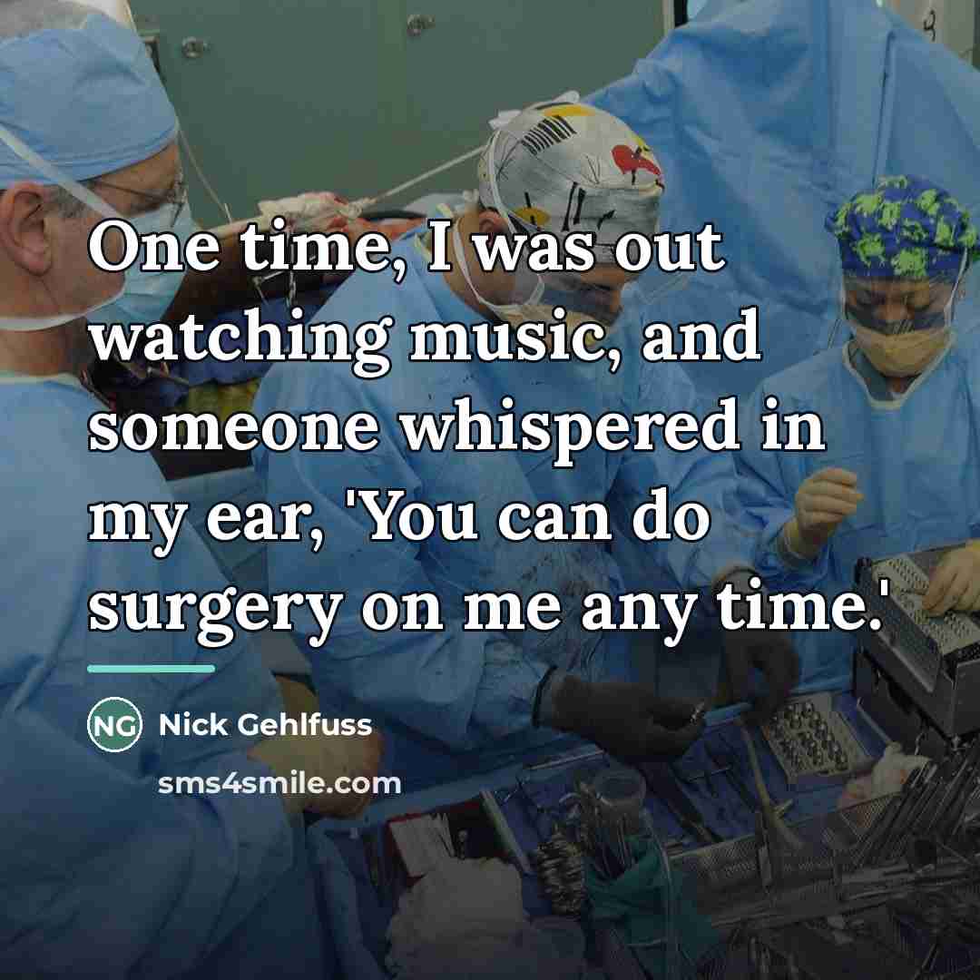 “One time, I was out watching music, and someone whispered…” quote by Nick Gehlfuss