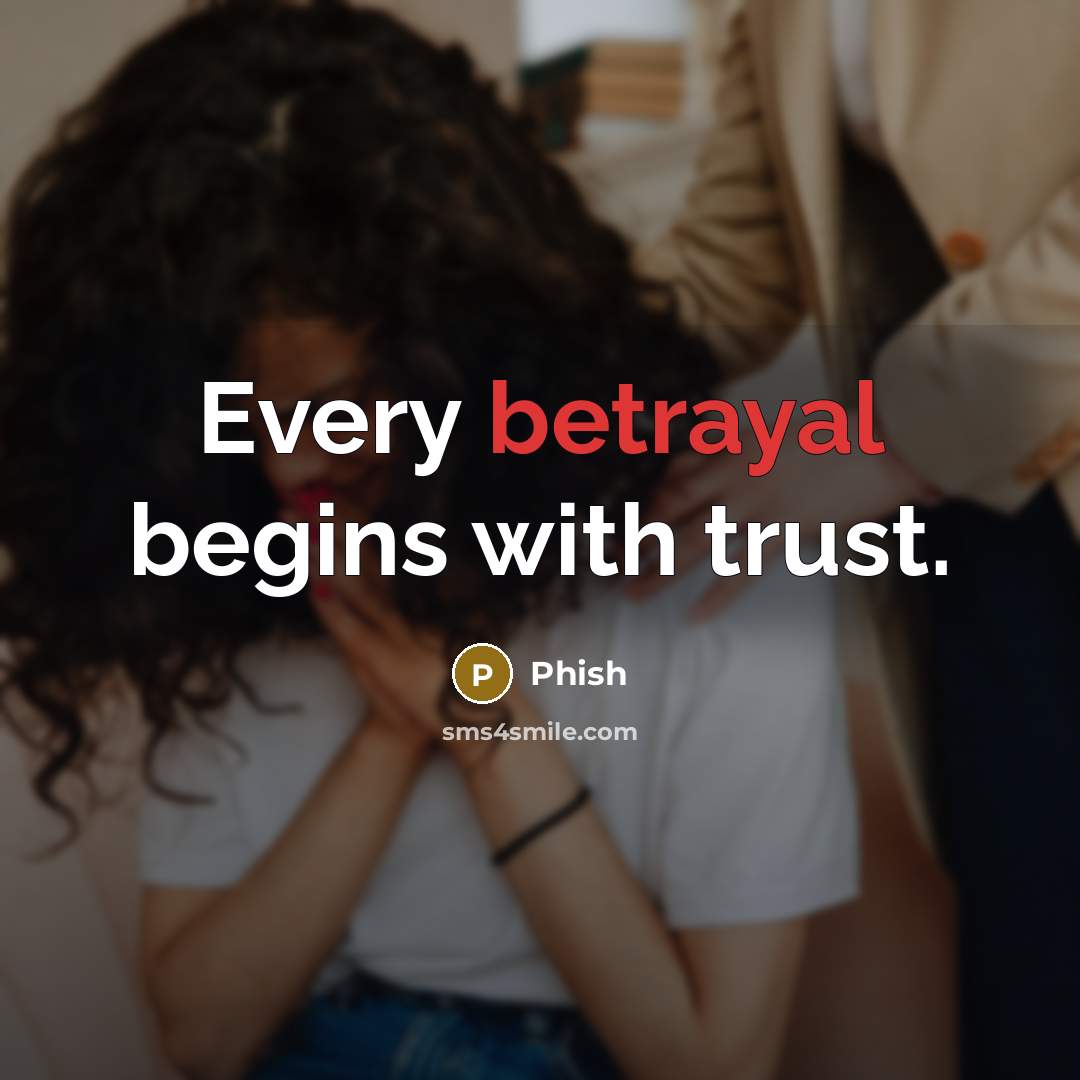“Every betrayal begins with trust.…” quote by Phish