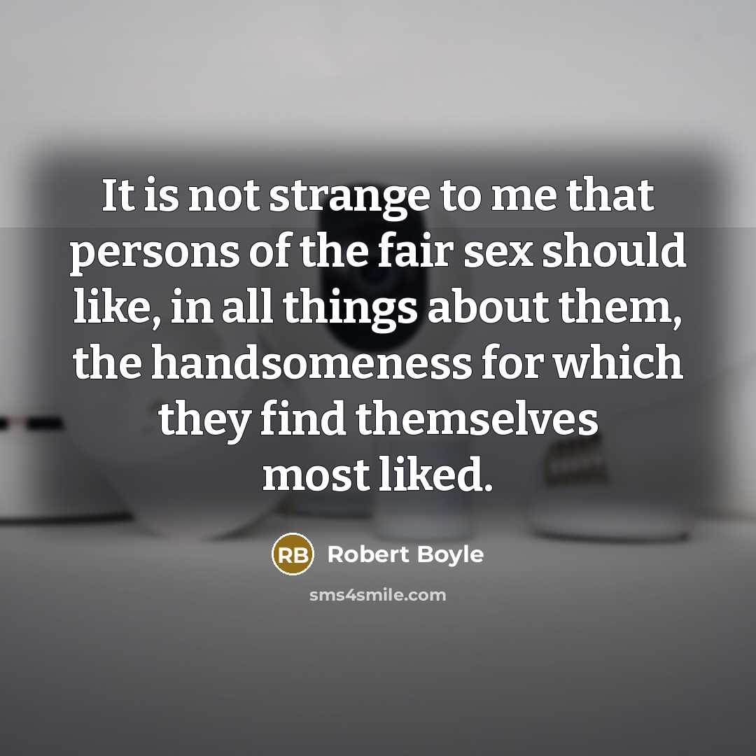 “It is not strange to me that persons of the…” quote by Robert Boyle