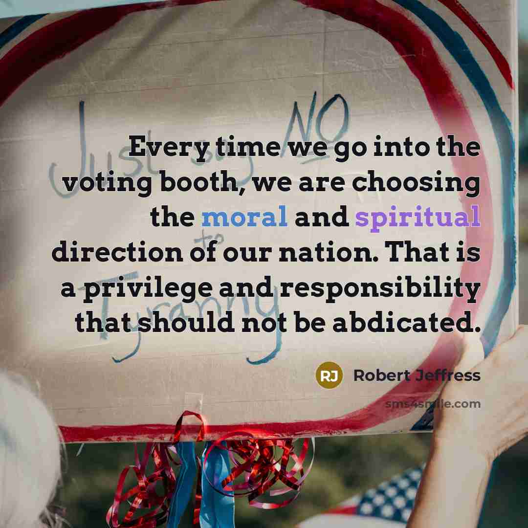 “Every time we go into the voting booth, we are…” quote by Robert Jeffress