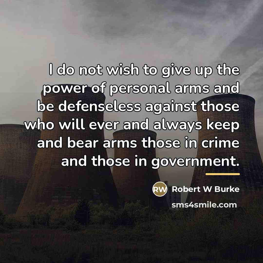 “I do not wish to give up the power of…” quote by Robert W Burke
