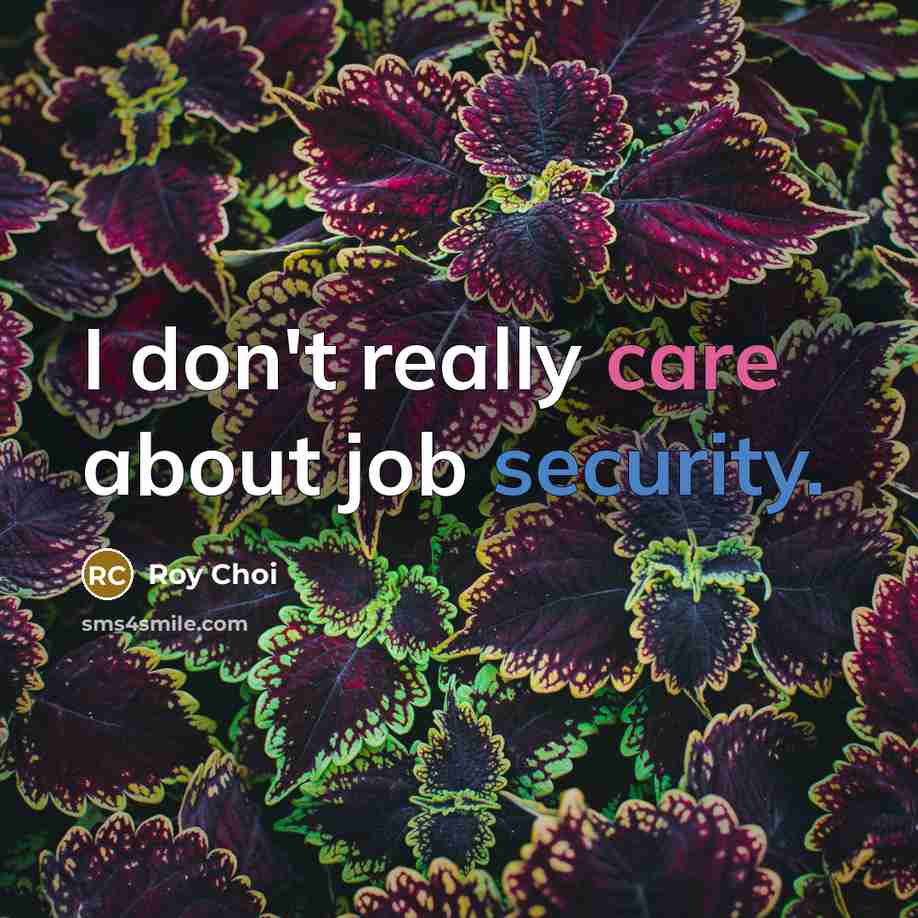 “I don't really care about job security.…” quote by Roy Choi