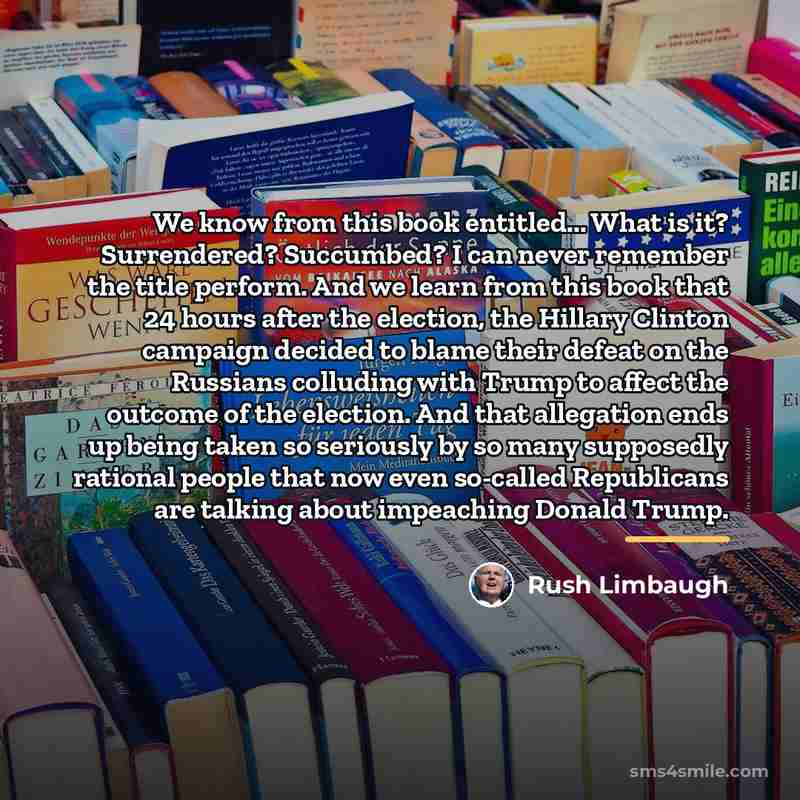 “We know from this book entitled... What is it? Surrendered?…” quote by Rush Limbaugh