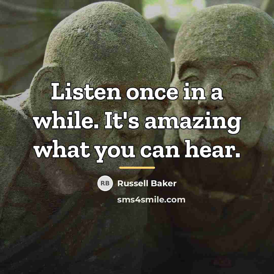 “Listen once in a while. It's amazing what you can…” quote by Russell Baker