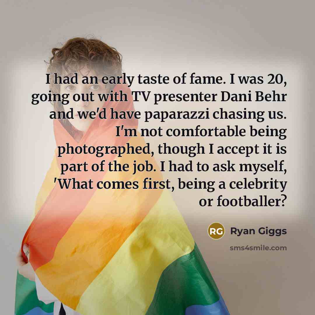 “I had an early taste of fame. I was 20,…” quote by Ryan Giggs
