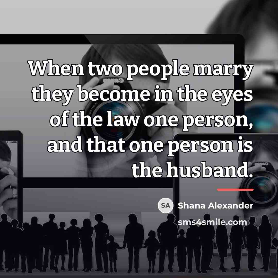 “When two people marry they become in the eyes of…” quote by Shana Alexander