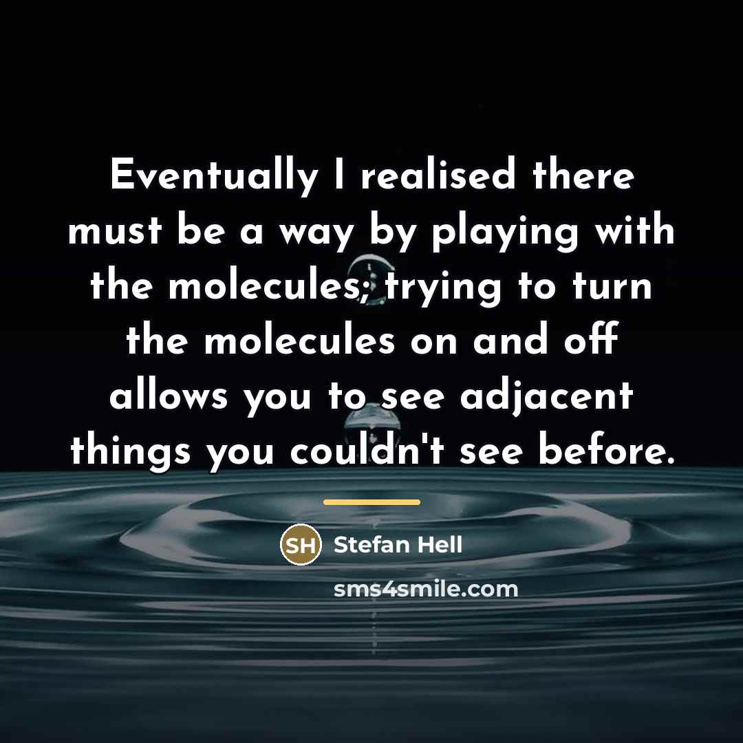“Eventually I realised there must be a way by playing…” quote by Stefan Hell