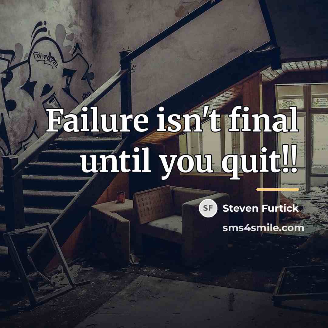 “Failure isn't final until you quit!!…” quote by Steven Furtick