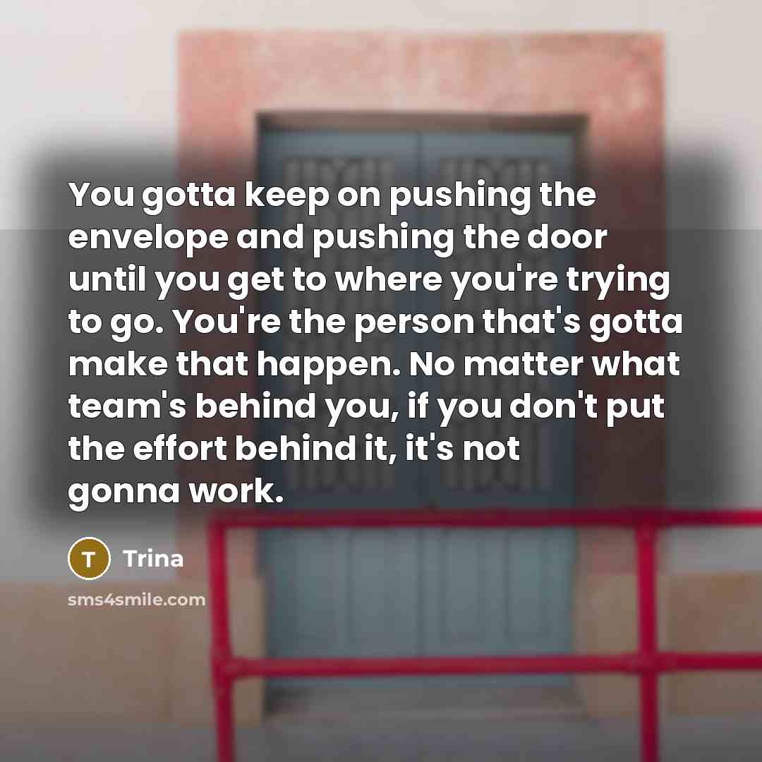 “You gotta keep on pushing the envelope and pushing the…” quote by Trina