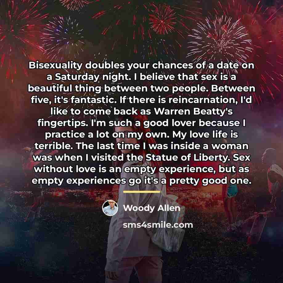 “Bisexuality doubles your chances of a date on a Saturday…” quote by Woody Allen