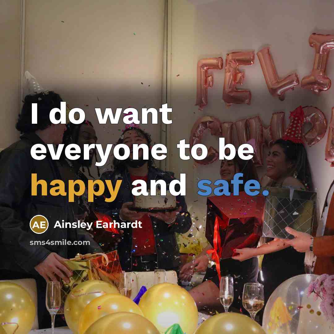 “I do want everyone to be happy and safe.…” quote by Ainsley Earhardt
