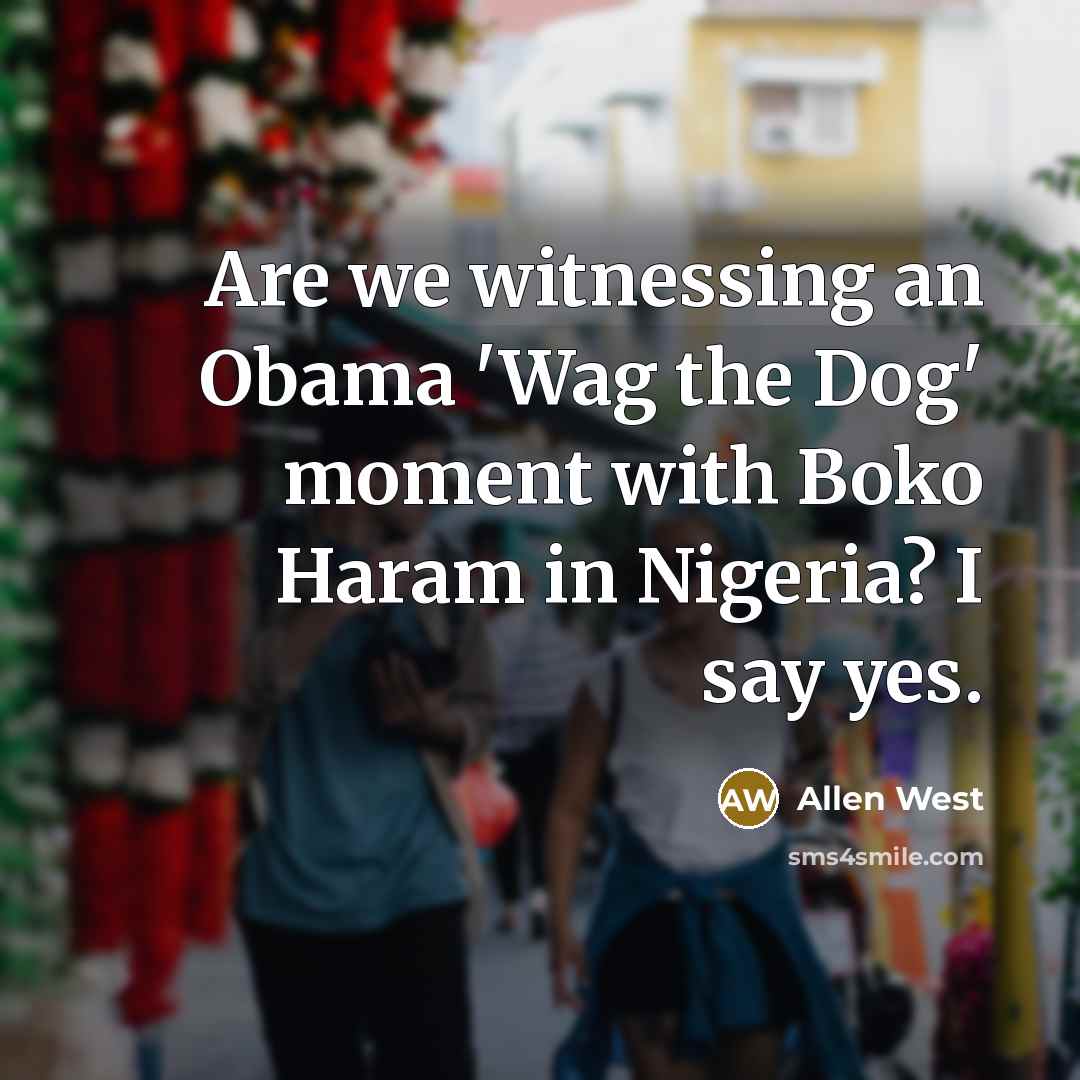 “Are we witnessing an Obama 'Wag the Dog' moment with…” quote by Allen West