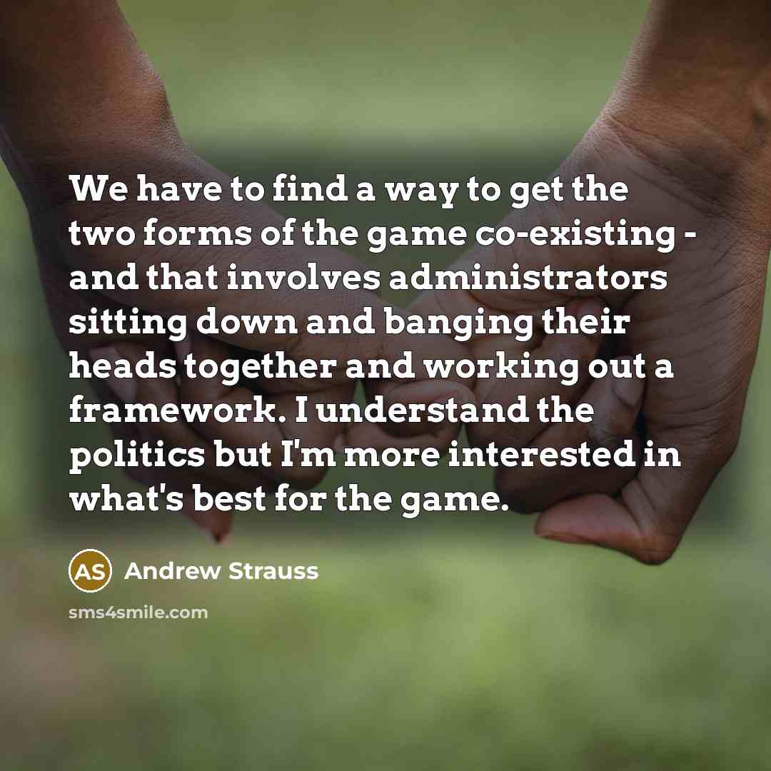 “We have to find a way to get the two…” quote by Andrew Strauss