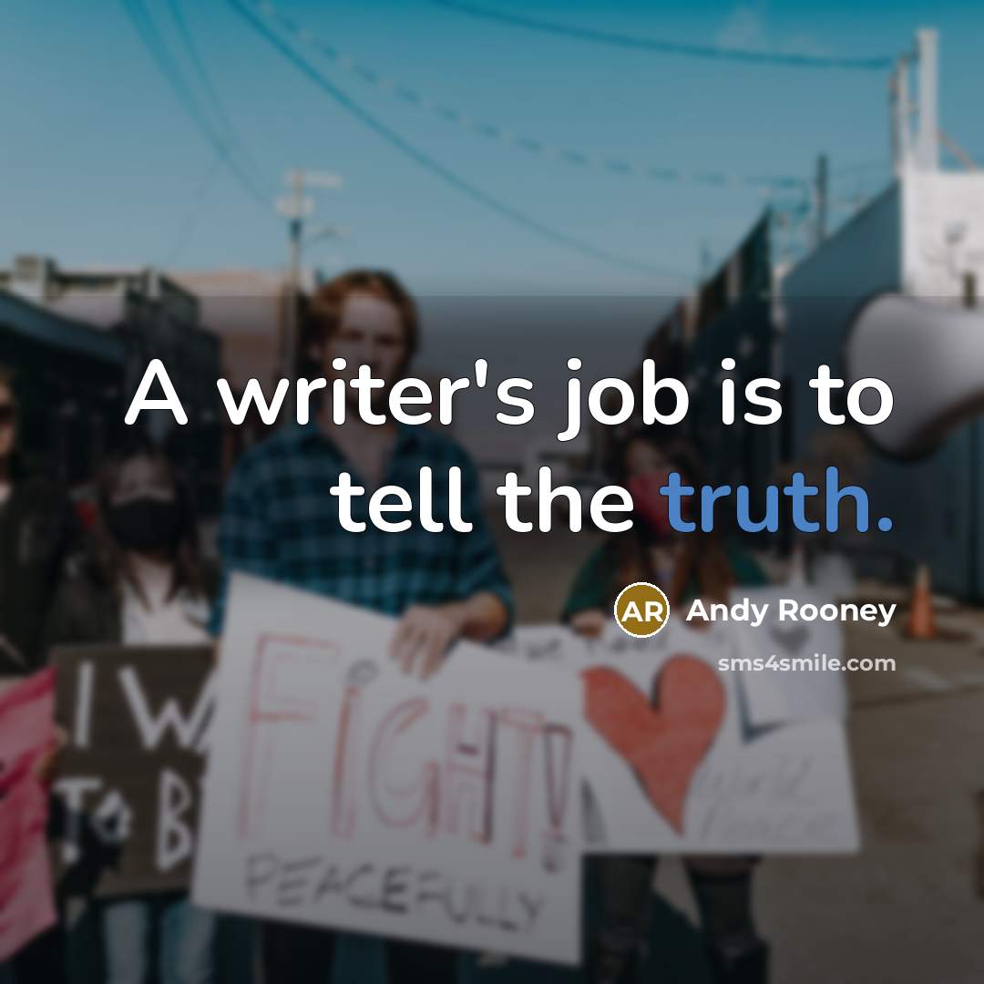 “A writer's job is to tell the truth.…” quote by Andy Rooney