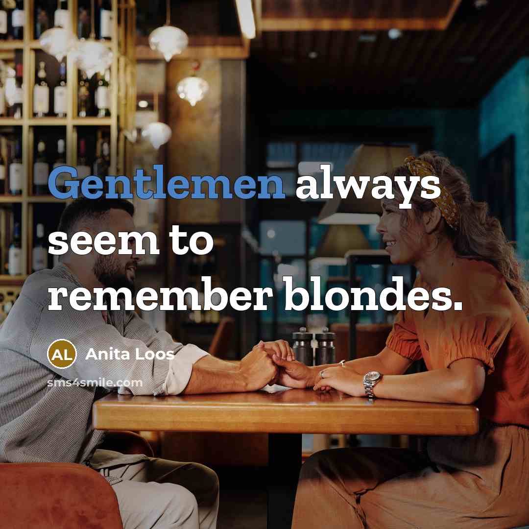 “Gentlemen always seem to remember blondes.” quote by Anita Loos