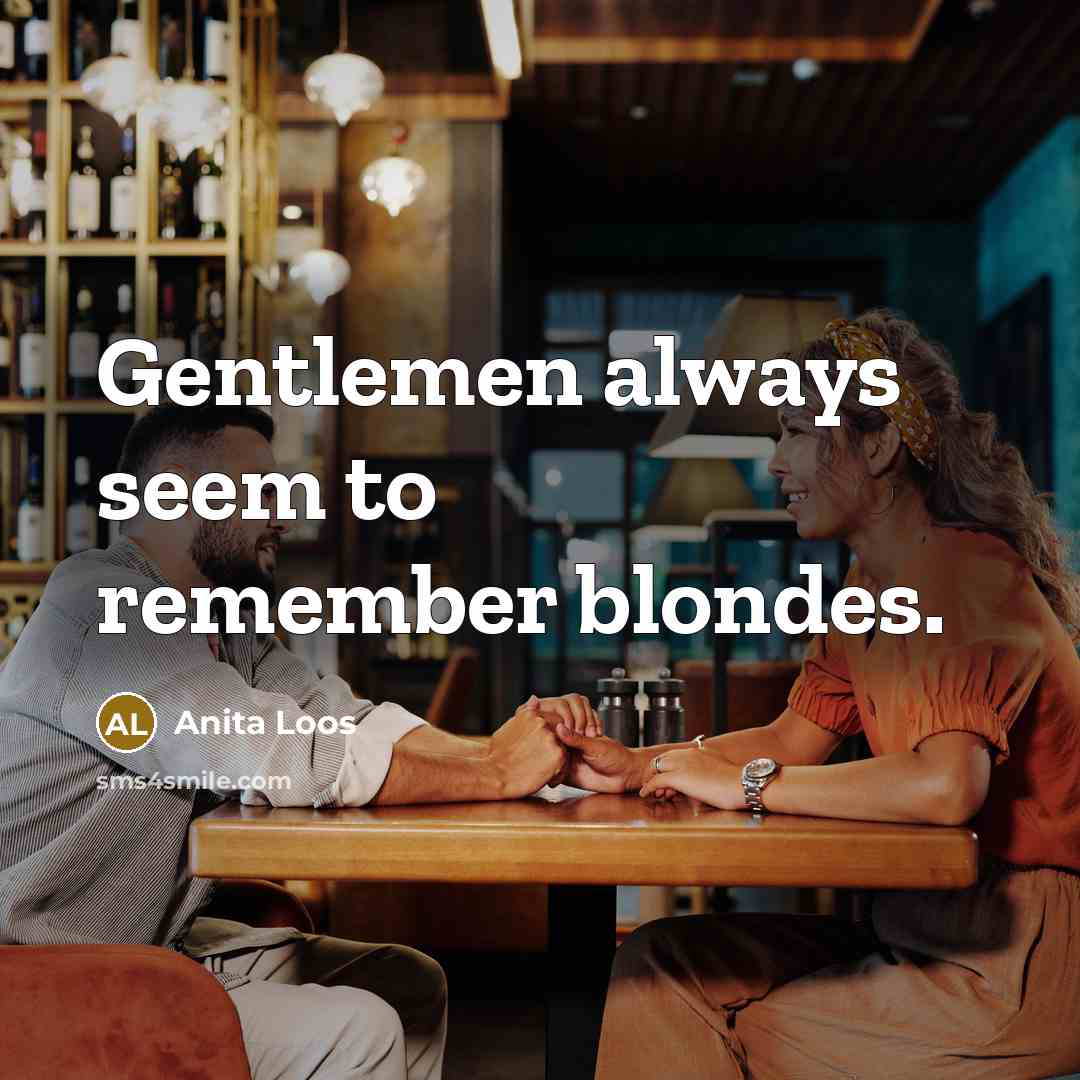 “Gentlemen always seem to remember blondes.…” quote by Anita Loos