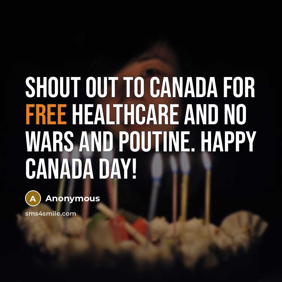 “Shout out to Canada for free healthcare and no wars…” quote by Anonymous