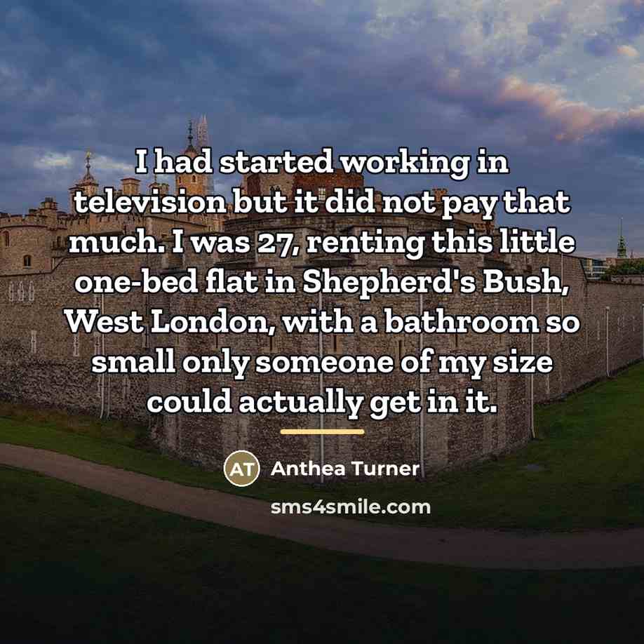 “I had started working in television but it did not…” quote by Anthea Turner