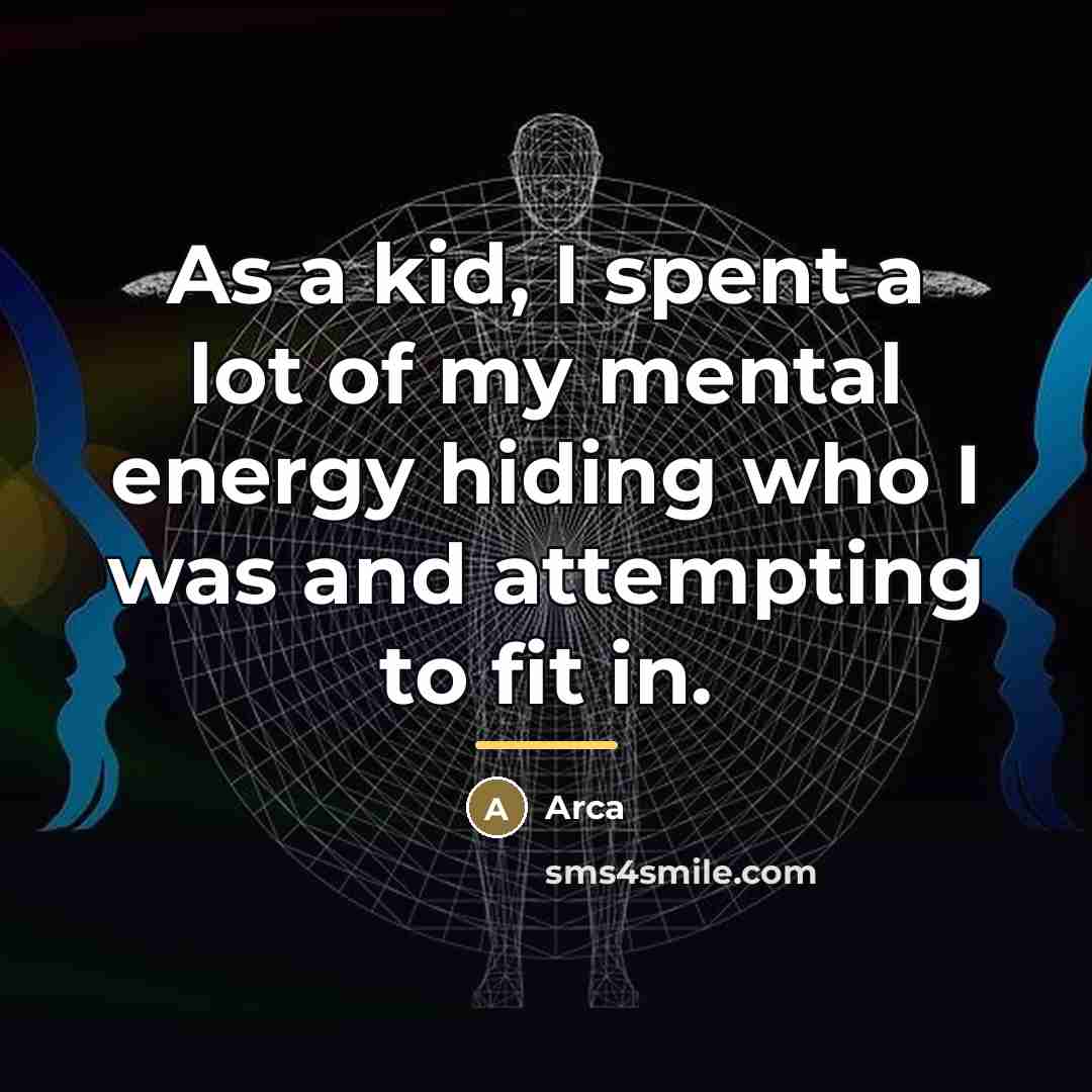 “As a kid, I spent a lot of my mental…” quote by Arca