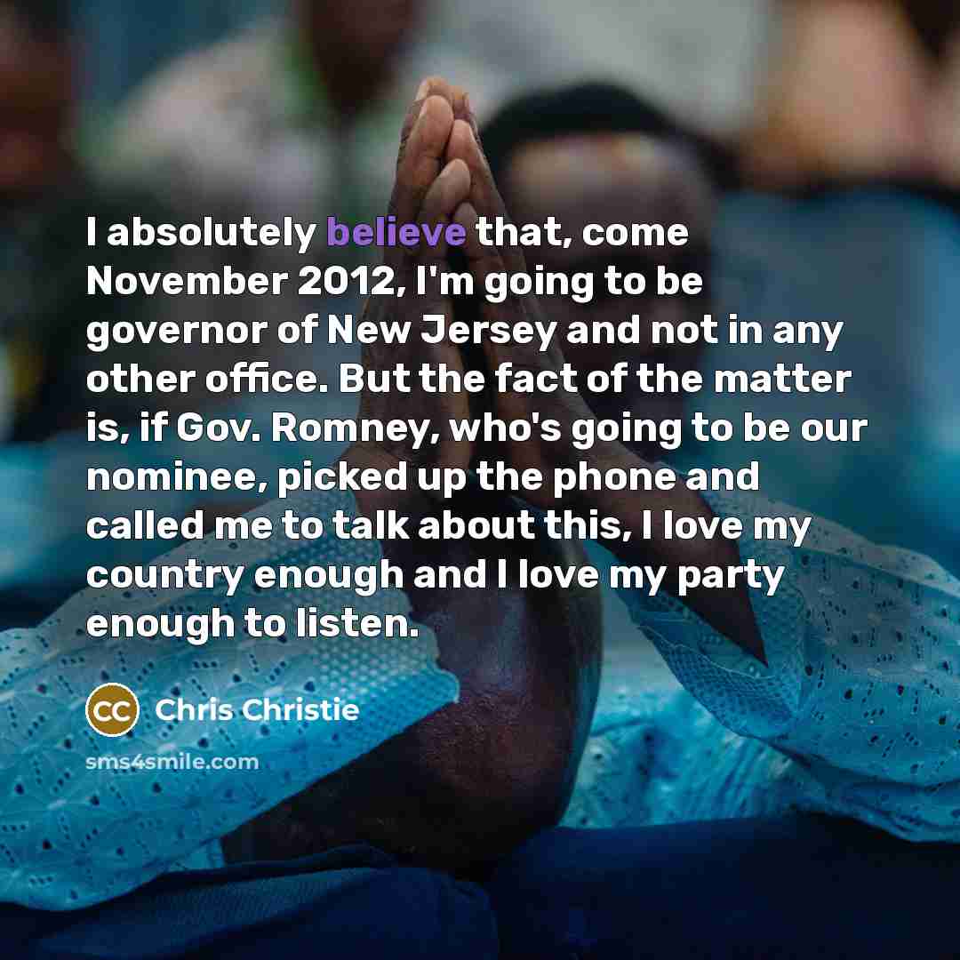 “I absolutely believe that, come November 2012, I'm going to…” quote by Chris Christie