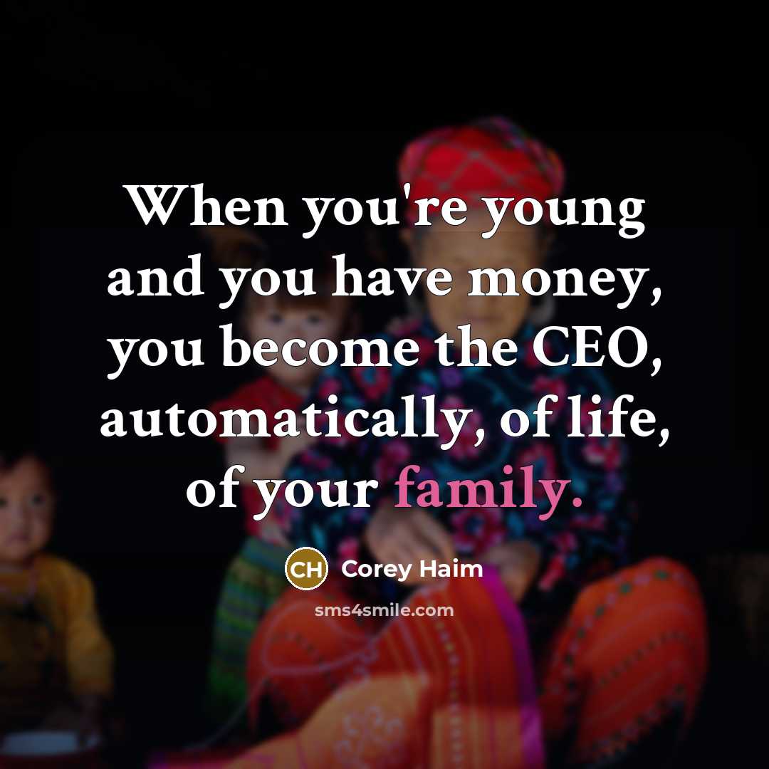 “When you're young and you have money, you become the…” quote by Corey Haim