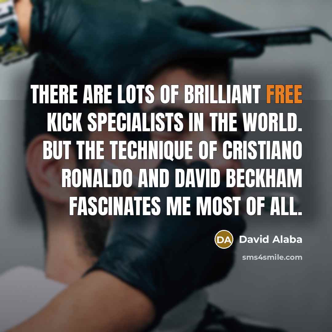 “There are lots of brilliant free kick specialists in the…” quote by David Alaba