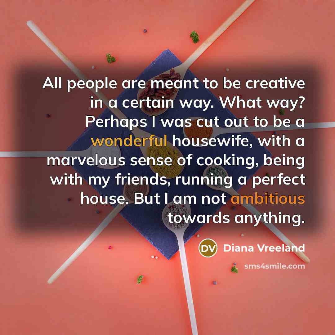 “All people are meant to be creative in a certain…” quote by Diana Vreeland
