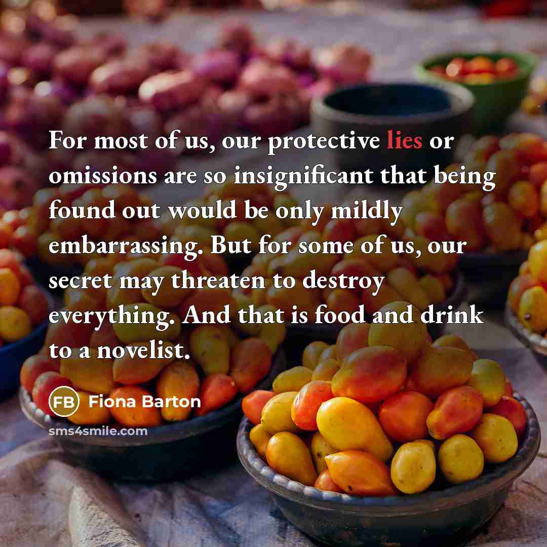 “For most of us, our protective lies or omissions are…” quote by Fiona Barton