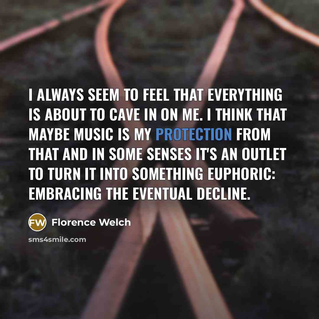 “I always seem to feel that everything is about to…” quote by Florence Welch