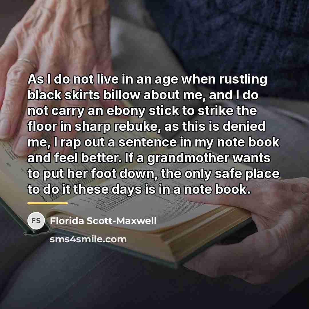 “As I do not live in an age when rustling…” quote by Florida Scott-Maxwell