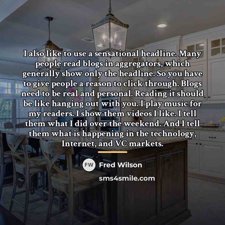 “I also like to use a sensational headline. Many people…” quote by Fred Wilson