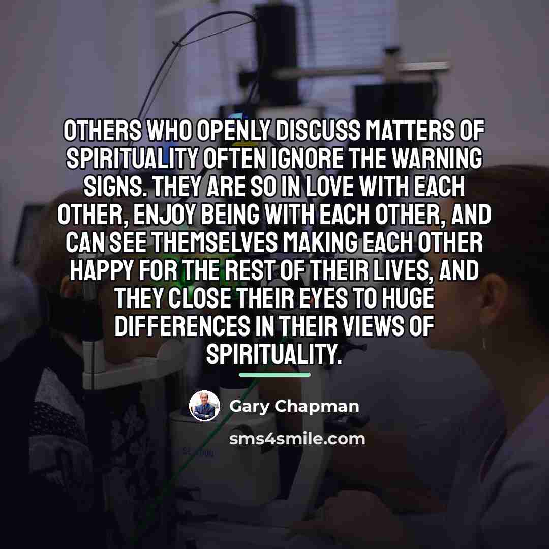 “Others who openly discuss matters of spirituality often ignore the…” quote by Gary Chapman