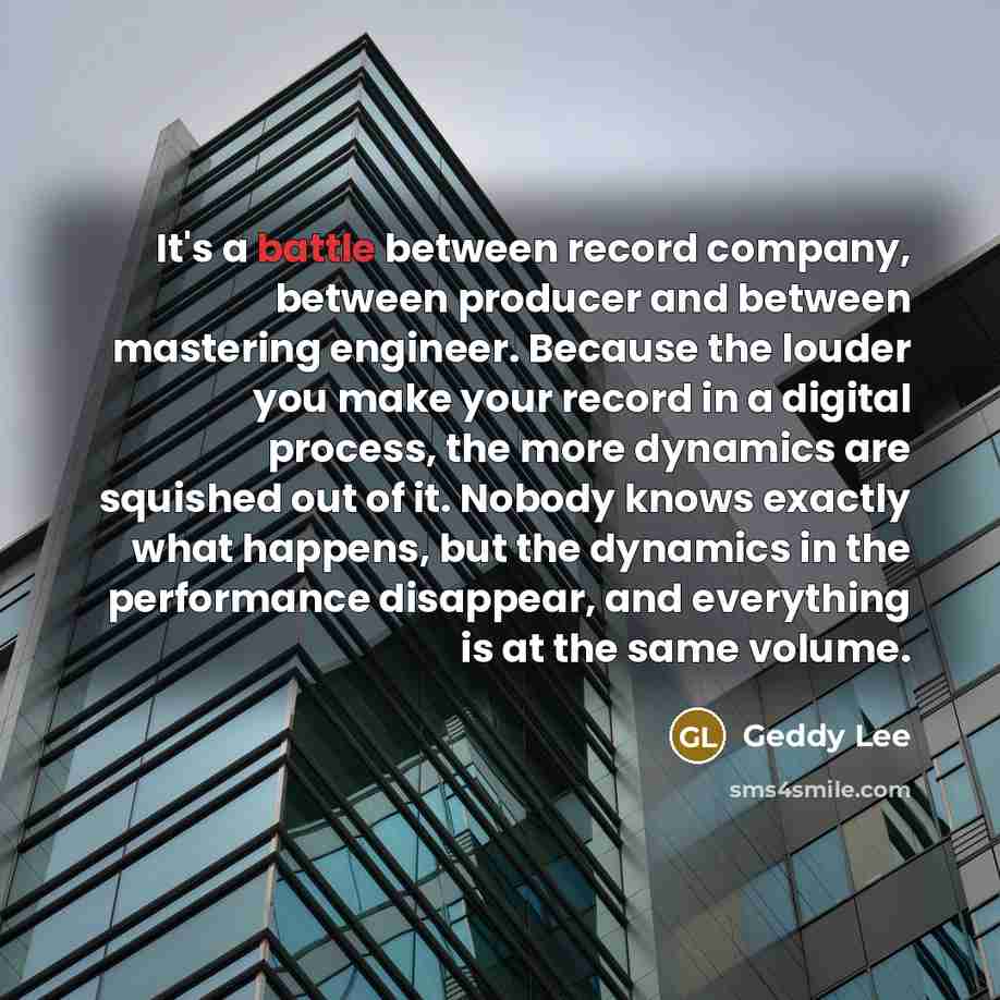 “It's a battle between record company, between producer and between…” quote by Geddy Lee